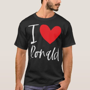 I Love Ronald Name Personalised Boy Man BFF Ronnie T-Shirt