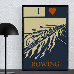 I Love Rowing - Vintage Retro Water Sport Poster<br><div class="desc">I Love Rowing - Vintage Retro Water Sport Poster. Perfect gift idea for rowers,  water sport fans and vintage lovers.</div>