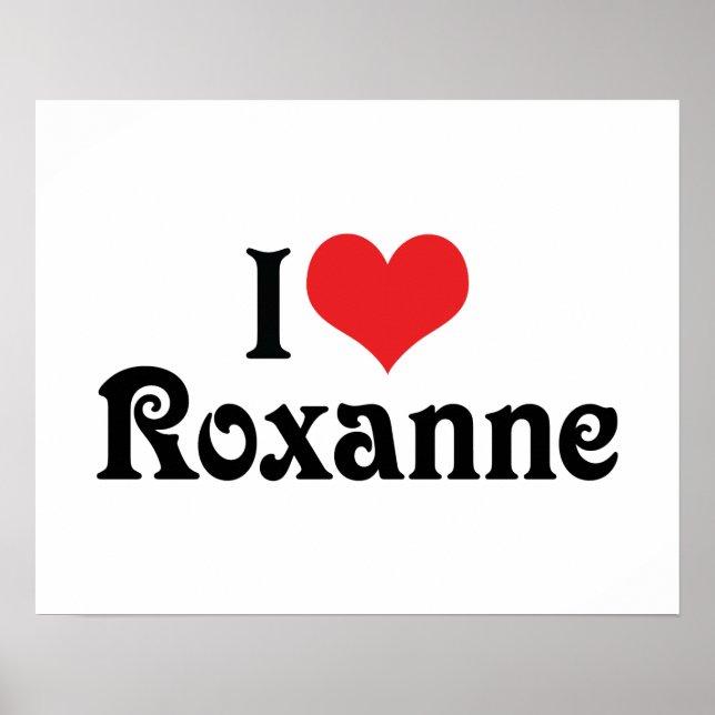 I Love Roxanne Poster (Front)