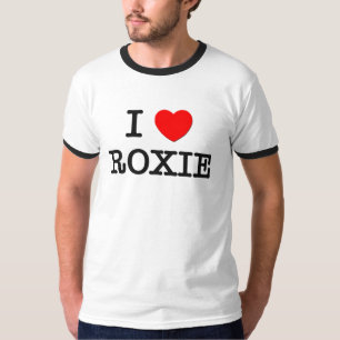I Love Roxie T-Shirt