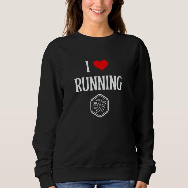 I Love Running I Heart Running Fun Run Jogging lov Sweatshirt (Front)