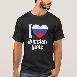 I Love Russian Girls with Russia Heart Flag T Shir T-Shirt
