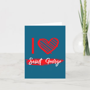 I Love Saint George I Heart Saint George Card