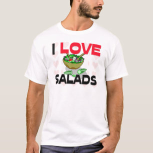 I Love Salads T-Shirt