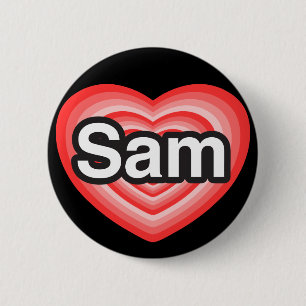 I love Sam. I love you Sam. Heart 6 Cm Round Badge