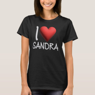I Love Sandra Name Personalised Girl Woman Sandy H T-Shirt