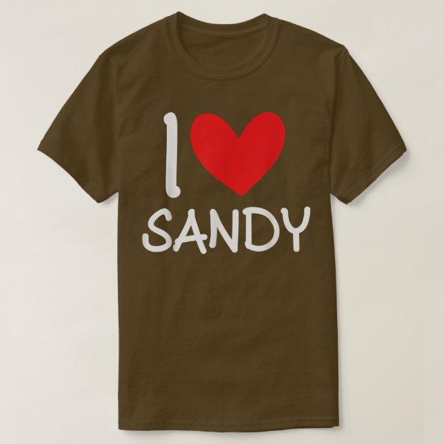 I Love Sandy Name Personalized Girl Woman BFF Frie T-Shirt (Design Front)