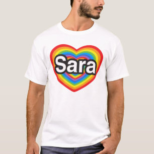 I love Sara. I love you Sara. Heart T-Shirt