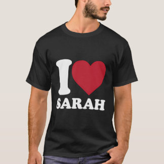 I Love Sarah - I Heart Sarah T-Shirt