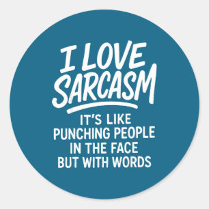 I Love Sarcasm Funny Bold Quote Snarky People Verb Classic Round Sticker