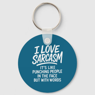 I Love Sarcasm Funny Bold Quote Snarky People Verb Key Ring