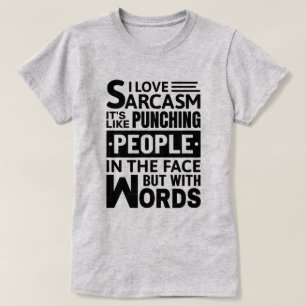 I Love Sarcasm   Funny Sarcastic Quote T-Shirt