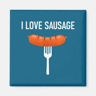 I Love Sausage, Funny, Jokes, Sarcastic Sayings Magnet