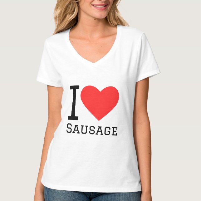 I love sausage T-Shirt (Front)