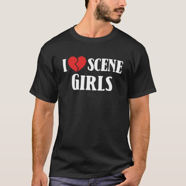 I Love Scene Girls 90 s 2000 s Goth Punk Emo Broke T-Shirt (Front)