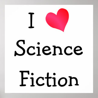 I Love Science Fiction Poster