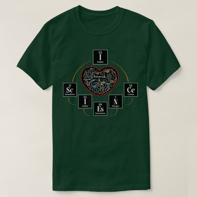 I Love Science Physics Chemistry Nerd Student Chem T-Shirt (Design Front)