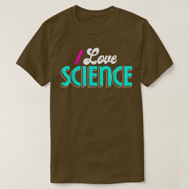 I Love Science Shirt Science  (Design Front)