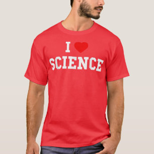 I Love Science Shirt - Science for Men, Women, Ki