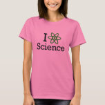 I Love Science T-Shirt<br><div class="desc">Science Geek</div>