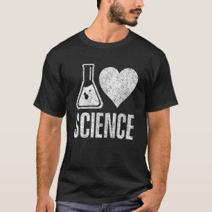 I Love Science Teacher Scientist Sciences T-Shirt