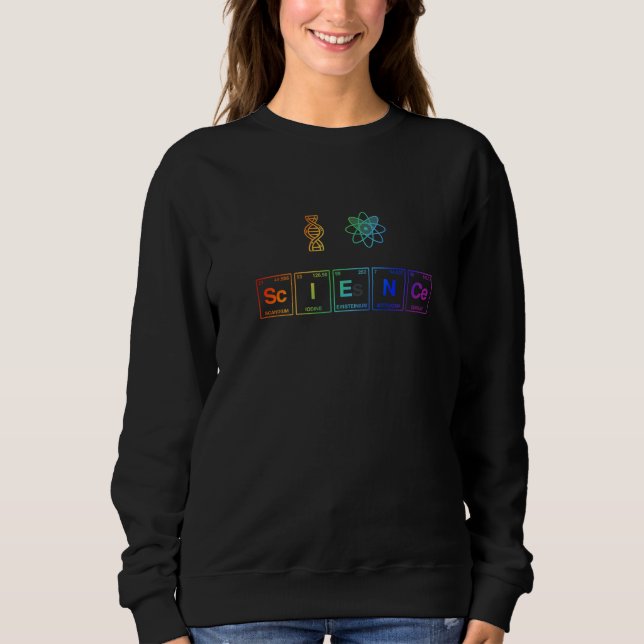 I Love Science Written In Periodic Table Elements  Sweatshirt (Front)