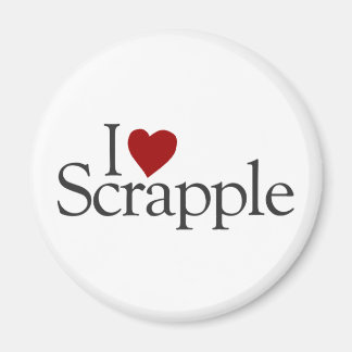 I Love Scrapple Magnet