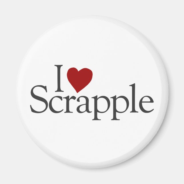 I Love Scrapple Magnet (Front)