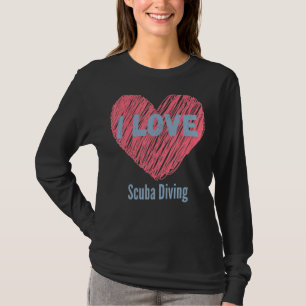 I Love Scuba Diving Heart Image Hobby Or Hobbyist T-Shirt
