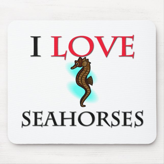 I Love Seahorses Mouse Pad (Front)