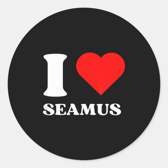 I Love Seamus I Heart Seamus Name Y2k Valentines D Classic Round Sticker (Front)