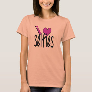 i love selfies T-Shirt