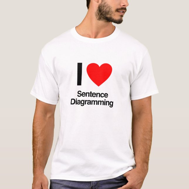 i love sentence diagramming T-Shirt (Front)