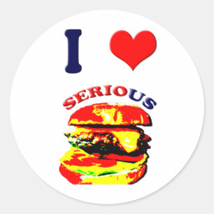 I Love Serious Burgers Classic Round Sticker