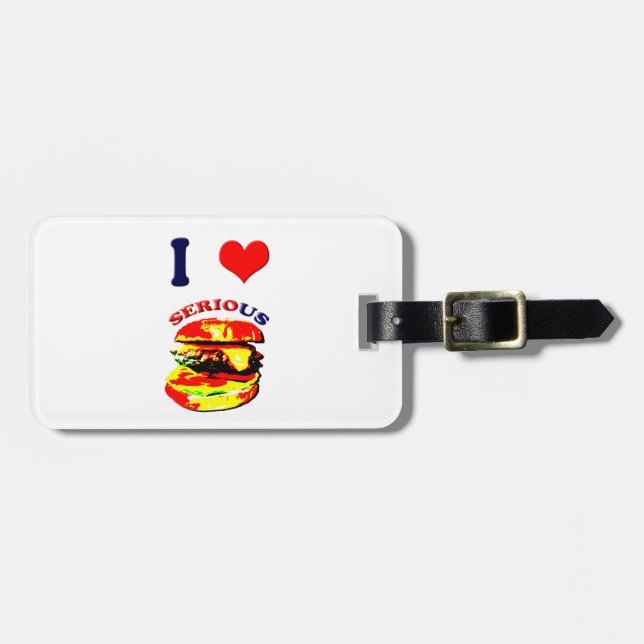 I Love Serious Burgers Luggage Tag (Front Horizontal)