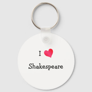 I Love Shakespeare Key Ring