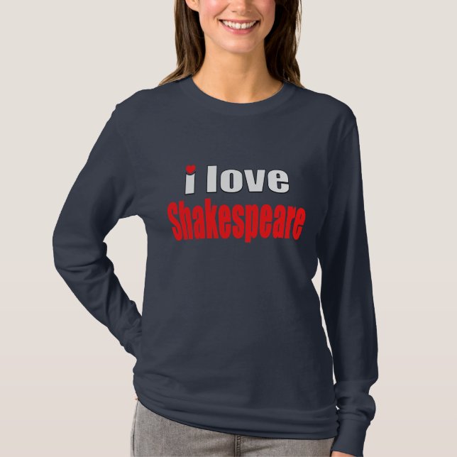 I Love Shakespeare T-Shirt (Front)