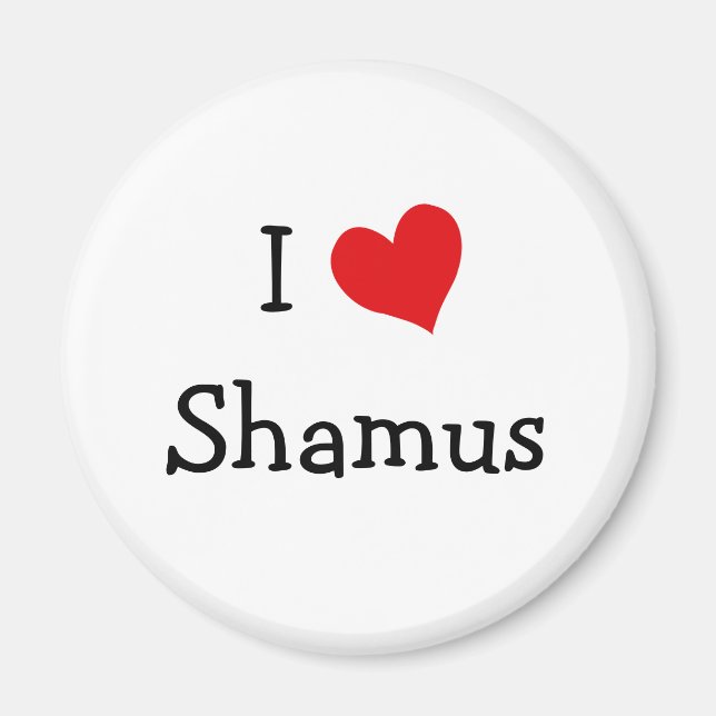 I Love Shamus Magnet (Front)