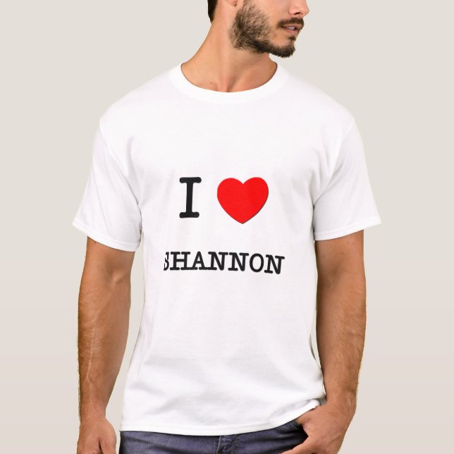 I Love Shannon T-Shirt (Front)