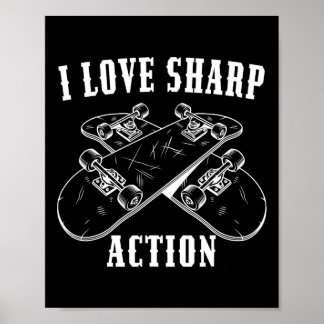 I Love Sharp Action Skateboarding Lovers Skating B Poster