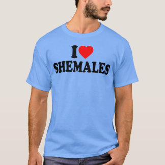 I love shemales girl T-Shirt