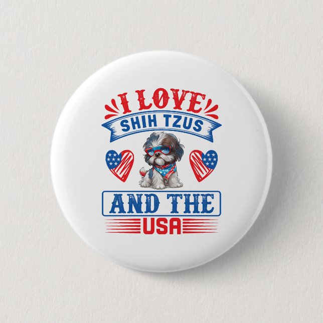 I love Shih Tzus and the USA 6 Cm Round Badge (Front)