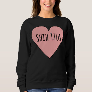 I Love Shih Tzus Cute Shih Tzu Dog Mum Heart Shape Sweatshirt