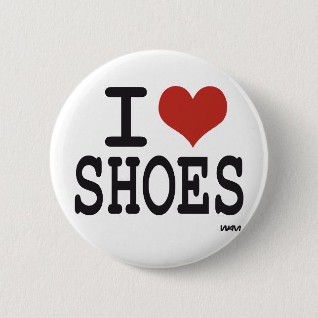 I love Shoes 6 Cm Round Badge (Front)
