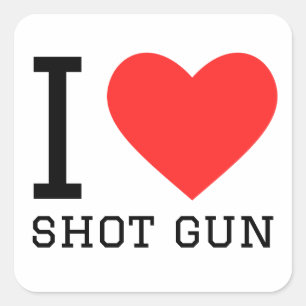 I love shot gun square sticker