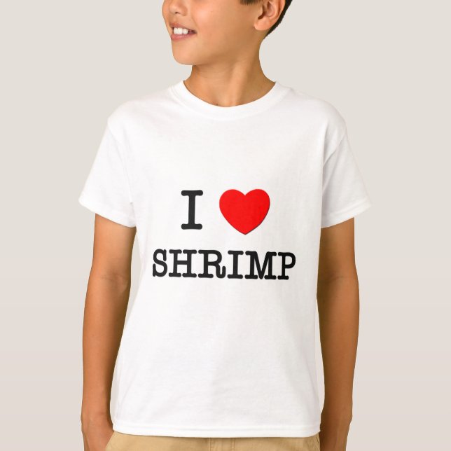 I Love SHRIMP T-Shirt (Front)