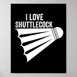 I Love Shuttle Funny Badminton Poster