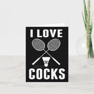 I Love Shuttles Funny Badminton Dad  Card