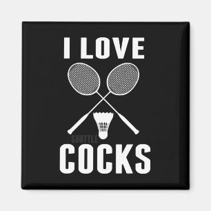 I Love Shuttles Funny Badminton Dad Magnet