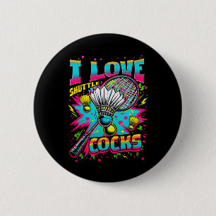 I Love Shuttles S Birdie Badminton Player Colourfu 6 Cm Round Badge